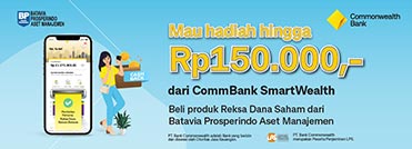 Want a prize of up to IDR 150,000 from CommBank SmartWealth? Buy Equity Mutual Fund products from Batavia